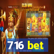 716 bet